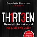 Cover Art for 9781409170686, Thirteen: The serial killer isn t on trial. He s on the jury by Steve Cavanagh
