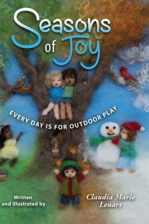Cover Art for 9781615993178, Seasons of Joy: Every Day is for Outdoor Play by Claudia Marie Lenart