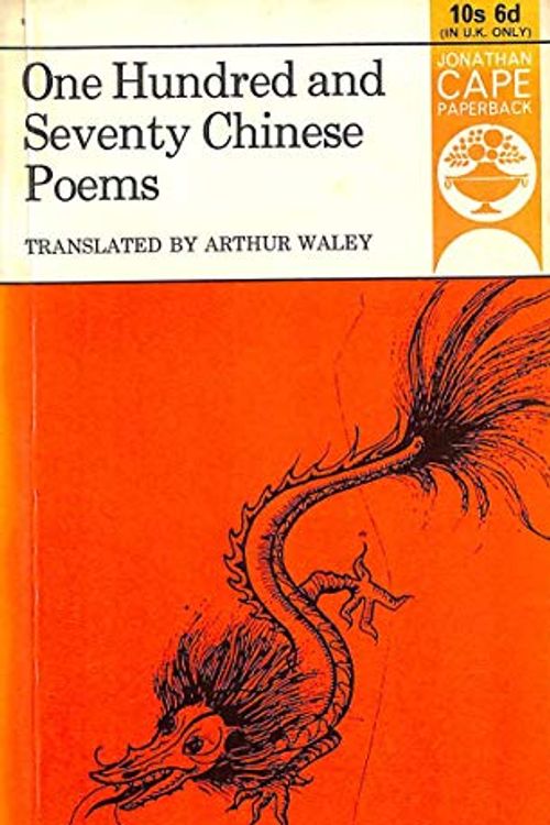Cover Art for 9780224615983, One hundred and seventy Chinese poems; (Unesco collection of representative works) by Arthur Waley