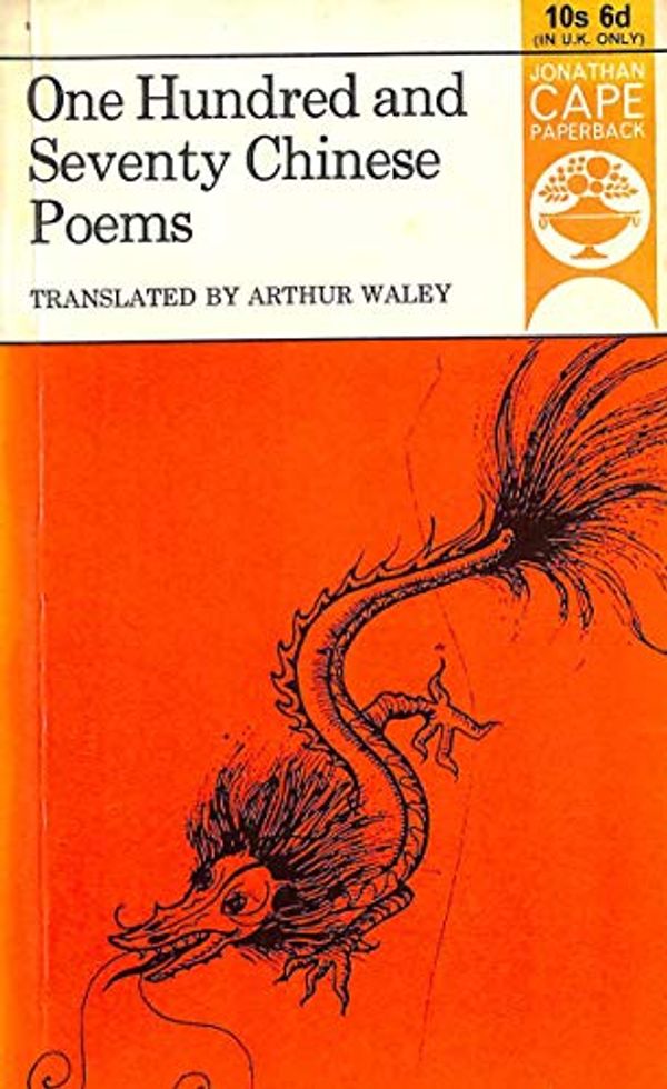 Cover Art for 9780224615983, One hundred and seventy Chinese poems; (Unesco collection of representative works) by Arthur Waley