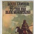 Cover Art for 9780553142181, To the Far Blue Mountains by L'Amour, Louis