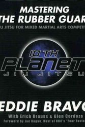 Cover Art for 9780977731596, Mastering the Rubber Guard by Eddie Bravo