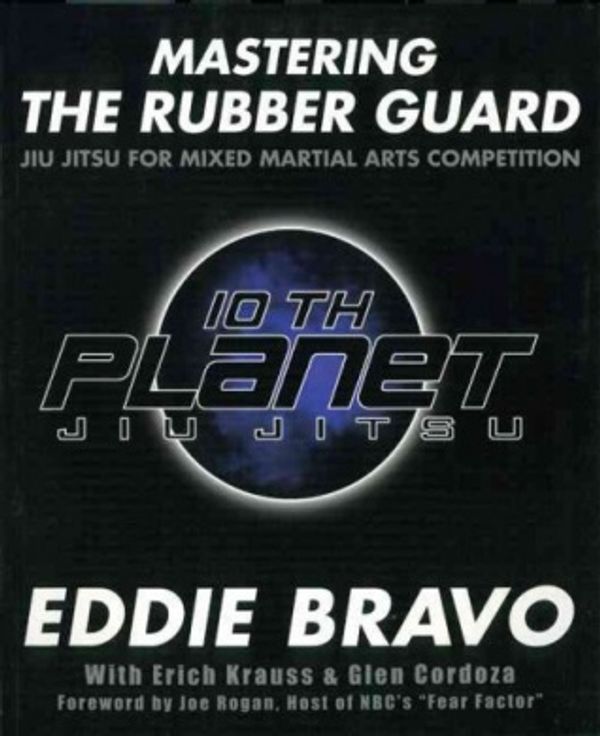 Cover Art for 9780977731596, Mastering the Rubber Guard by Eddie Bravo