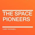 Cover Art for 9781407618951, The Space Pioneers by Carey Rockwell