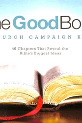 Cover Art for 9781434711236, The Good Book Church Campaign Kit: 40 Chapters That Reveal the Bible's Biggest Ideas by Deron Spoo