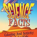 Cover Art for 9781633837317, Science Facts Coloring and Activity Book for Kids by Speedy Publishing LLC