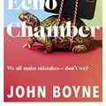 Cover Art for B08ZDQ2JDQ, The Echo Chamber by John Boyne