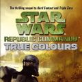 Cover Art for 9781841496504, Star Wars Republic Commando: True Colours by Karen Traviss