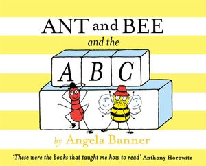 Cover Art for 9781780316390, Ant and Bee and the ABC by Angela Banner