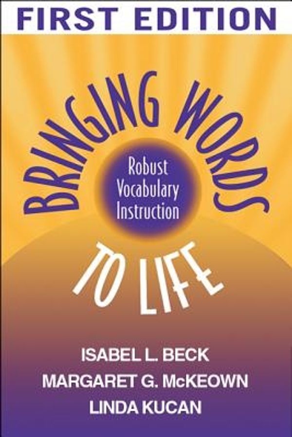 Cover Art for 9781572307537, Bringing Words to Life by Isabel L. Beck, Margaret G. McKeown, Linda Kucan