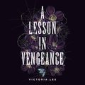 Cover Art for 9780593399538, A Lesson in Vengeance by Victoria Lee
