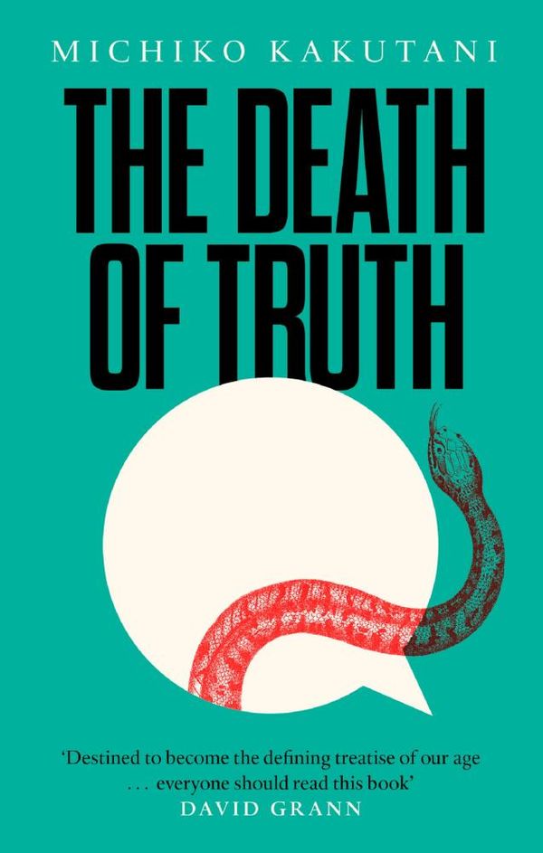 Cover Art for 9780008312794, The Death of Truth by Michiko Kakutani