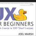 Cover Art for 9781491912683, Designing User Experiences100 Short Lessons to Get You Started in UX Design by Joel Marsh