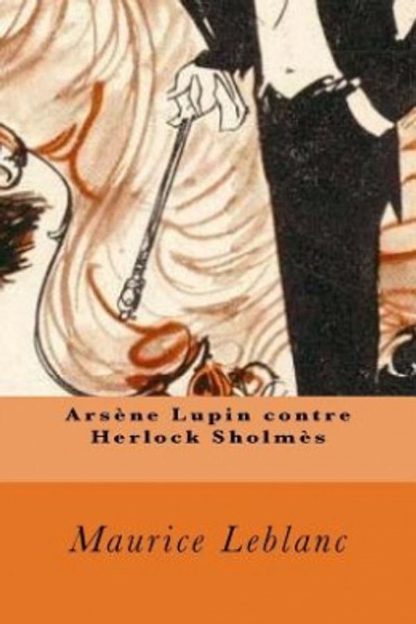 Cover Art for 9781720770039, Arsène Lupin contre Herlock Sholmès (French Edition) by Maurice LeBlanc