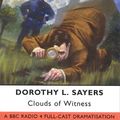 Cover Art for 9780563478447, Clouds of Witness: BBC Radio 4 Full-cast Dramatisation by Dorothy L. Sayers