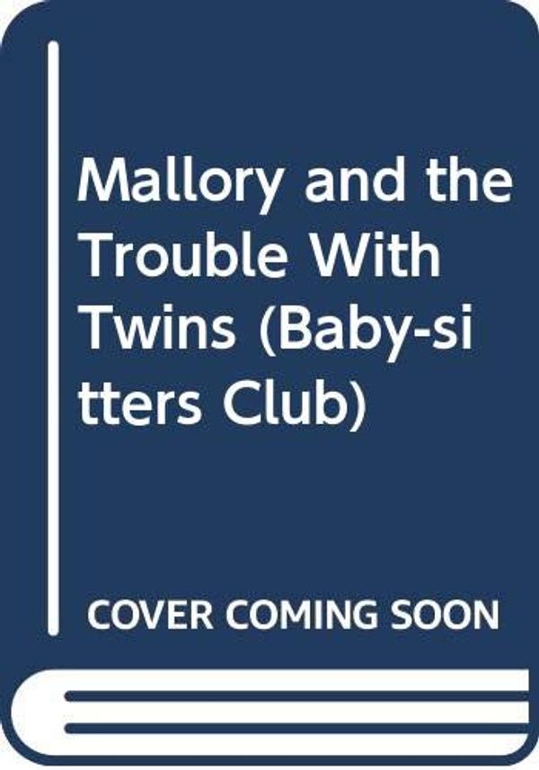 Cover Art for 9780606040891, Mallory and the Trouble with Twins by Ann M. Martin