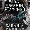 Cover Art for B0CNRY3M44, When the Moon Hatched by Sarah A. Parker