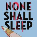 Cover Art for 9780316497831, None Shall Sleep by Ellie Marney