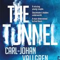 Cover Art for 9781784292775, The Tunnel: Danny Katz Thriller (2) by Carl-Johan Vallgren