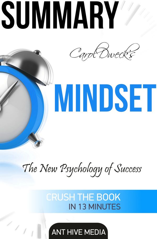 Cover Art for 9781310745294, Carol Dweck's Mindset: The New Psychology of Success Summary by Ant Hive Media