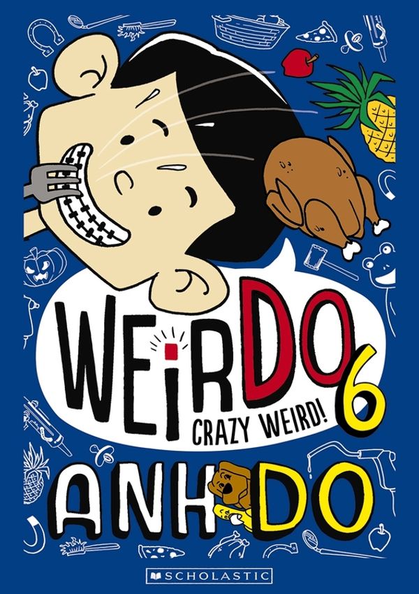 Cover Art for 9781760159085, WeirDo 6: Crazy Weird by Anh Do