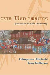 Cover Art for 9780691127453, Sacred Mathematics: Japanese Temple Geometry by Fukagawa Hidetoshi, Tony Rothman