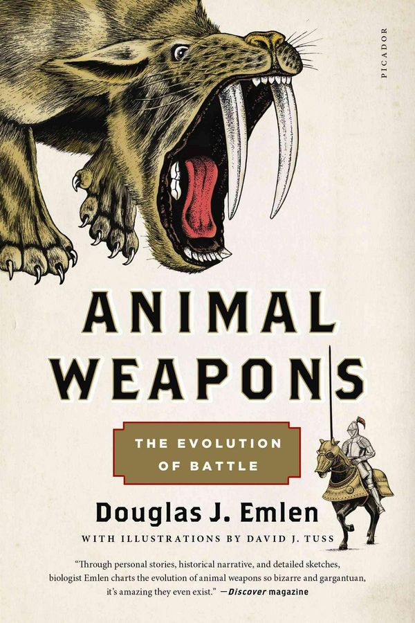 Cover Art for 9781250075314, Animal Weapons: The Evolution of Battle by Douglas J. Emlen