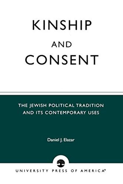 Cover Art for 9780819128010, Kinship and Consent by Daniel J. Elazar