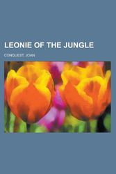 Cover Art for 9781153637404, Leonie of the Jungle by Joan Conquest