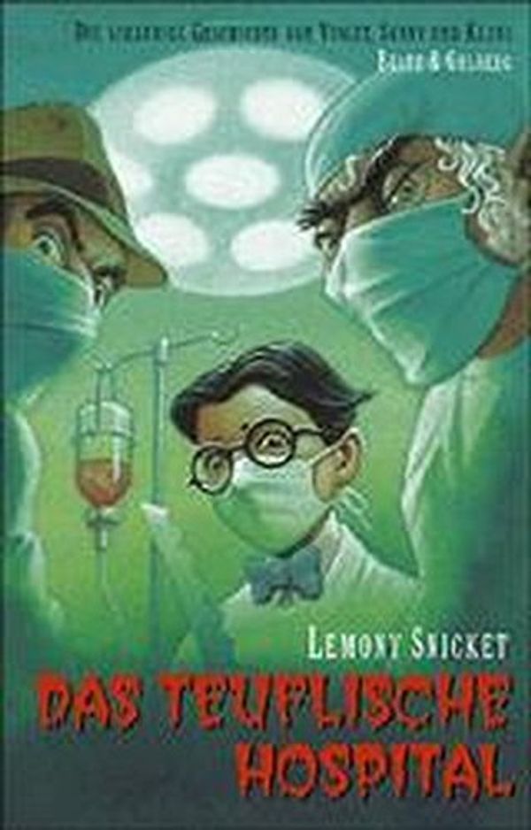 Cover Art for 9783407798480, Das teuflische Hospital by Lemony Snicket