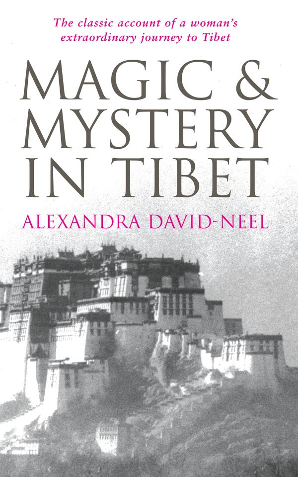 Cover Art for 9780285637924, Magic and Mystery in Tibet by Alexandra David-Neel