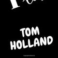Cover Art for 9798603499932, I Love Tom Holland: Tom Holland Lovers Lined Notebook with motivational quotes. by Tom Holland Quotes