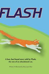 Cover Art for 9781733195829, Flash: A lost, but found story told by Flash, the son of an abandoned cat. by Mary Lynn Kluss