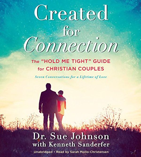 Cover Art for 9781478912415, Created for Connection: The "Hold Me Tight" Guide for Christian Couples by Sue Johnson