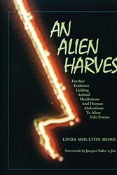 Cover Art for 9780962057014, Alien Harvest : Further Evidence Linking Animal Mutilations and Human by Linda Moulton Howe