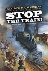 Cover Art for 9780060507510, Stop the Train! by Geraldine McCaughrean