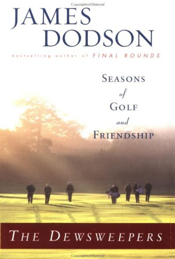 Cover Art for 9780525945826, The Dewsweepers: Seasons of Golf and Friendship by James Dodson