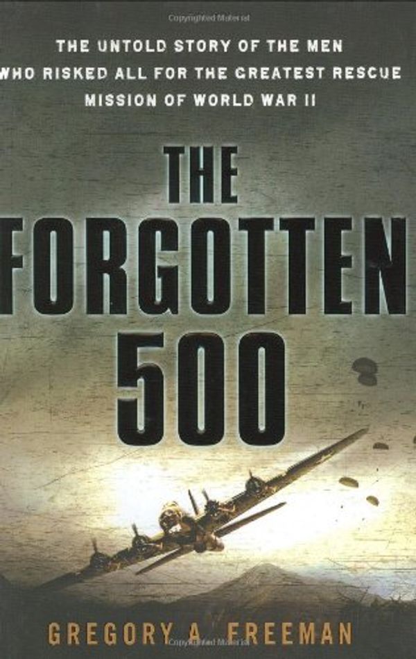 Cover Art for 9780451222121, The Forgotten 500 by Freeman Gregory A