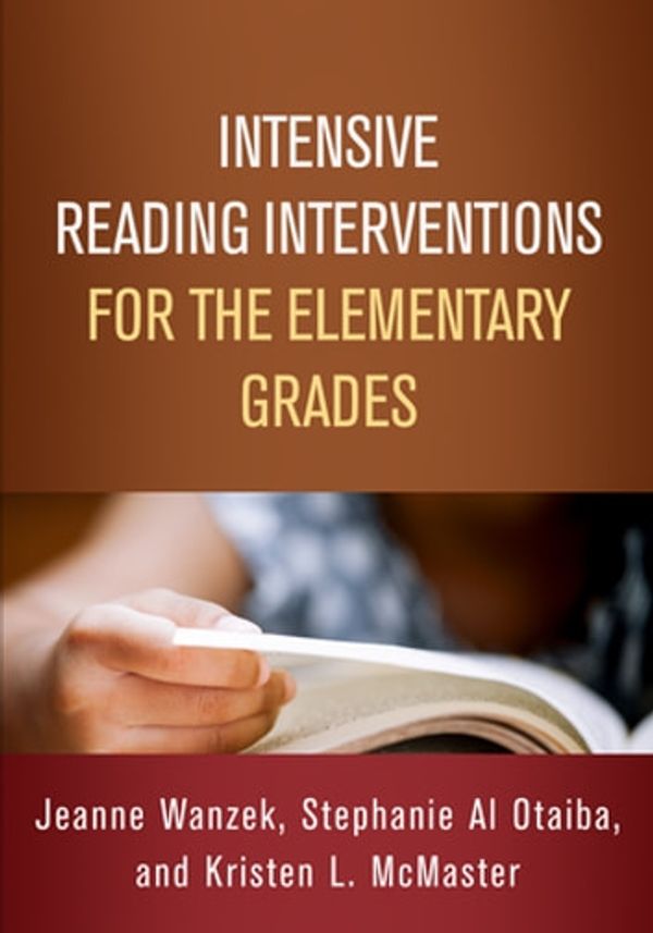 Cover Art for 9781462541164, Intensive Reading Interventions for the Elementary Grades by Jeanne Wanzek