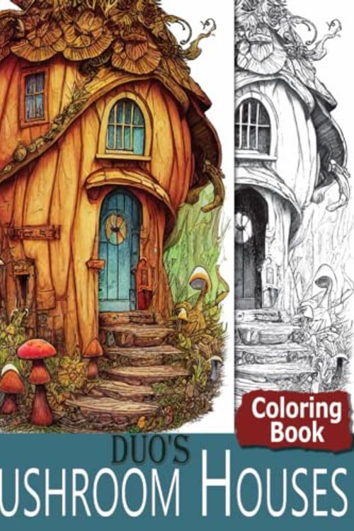 Cover Art for 9798374132519, Mushroom Houses: A Duo Adult Coloring Book with Colored Guides and Finished Examples, 18 Pages To Express Your Weird, Unique and Whimsical Passions And Also A Slightly Awkward Experience by TriggMo Magazine