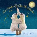 Cover Art for 9781250059741, La Noche En Que Tú Naciste / On the Night You Were Born by Nancy Tillman