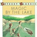 Cover Art for 9780152504441, Magic by the Lake (Odyssey Classic) by Edward Eager