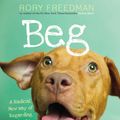 Cover Art for 9780762449569, Beg by Rory Freedman