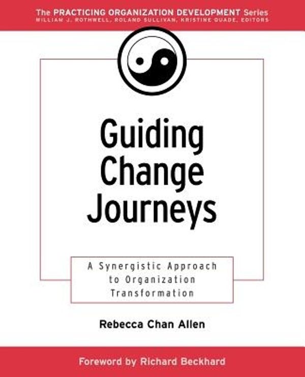 Cover Art for 9780787957117, Guiding Change Journeys by Allen, Rebecca Chan, Chan Allen, Allen, Chan Allen, Rebecca