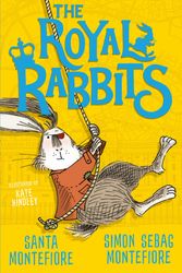 Cover Art for 9781471194597, The Royal Rabbits Of London (Volume 1) by Santa Montefiore, Simon Sebag Montefiore