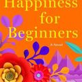 Cover Art for 9781250765253, Happiness for Beginners by Katherine Center