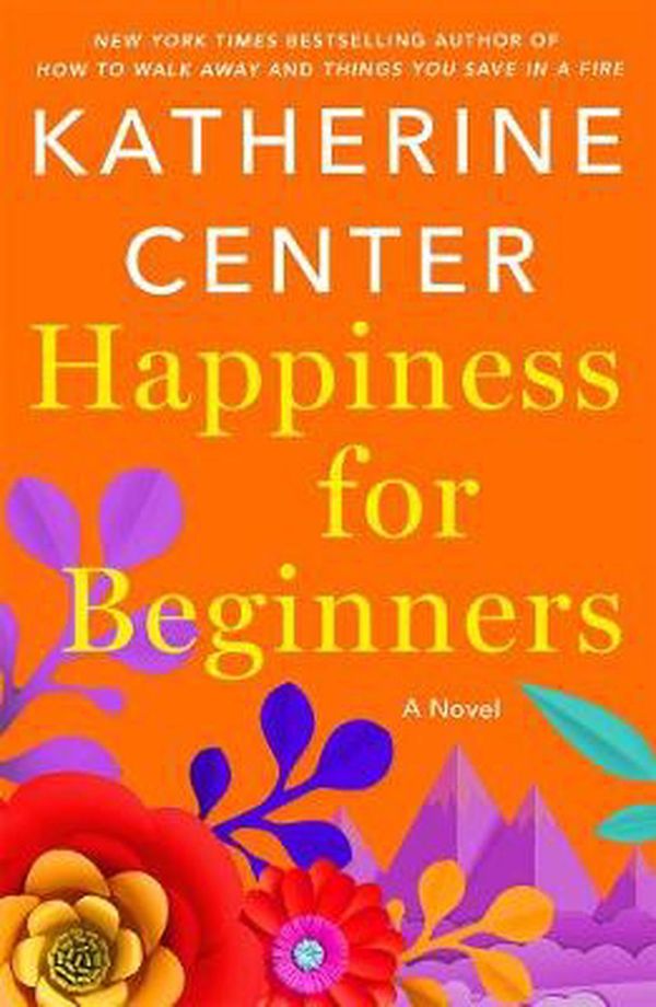 Cover Art for 9781250765253, Happiness for Beginners by Katherine Center