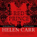 Cover Art for B08WJQ46CK, The Red Prince: The Life of John of Gaunt, the Duke of Lancaster by Helen Carr