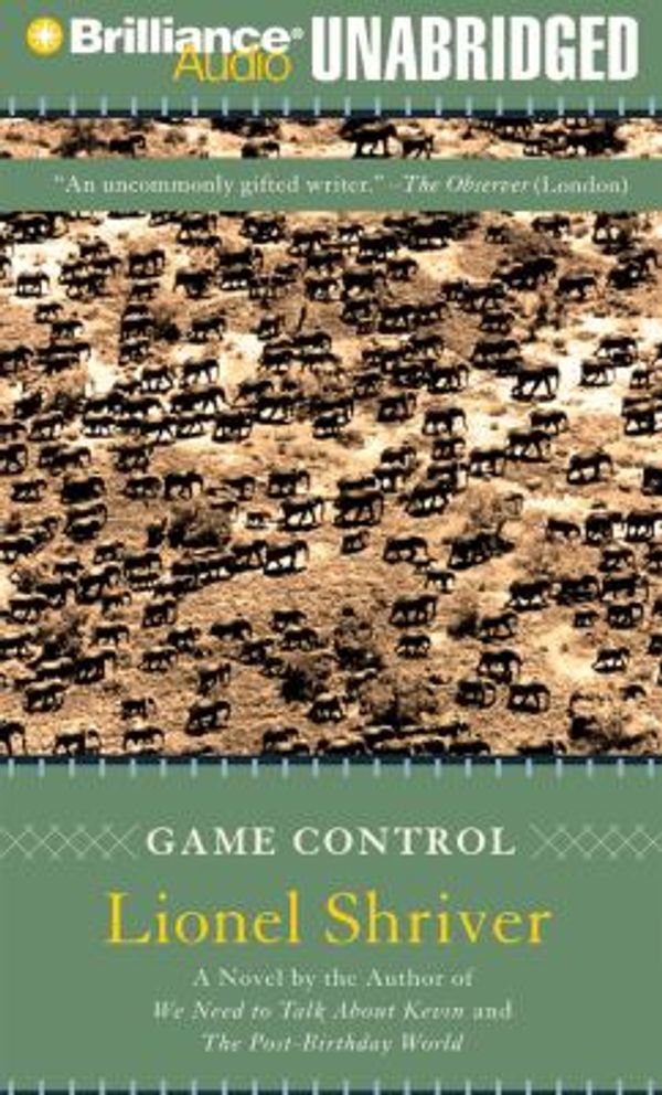 Cover Art for 9781423360872, Game Control by Lionel Shriver