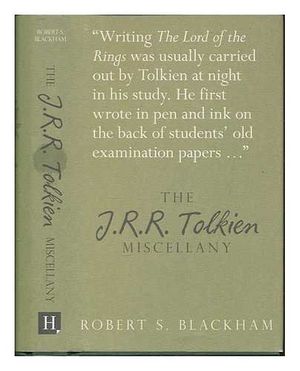 Cover Art for 9780752487199, The J.R.R. Tolkien Miscellany by Robert S. Blackham